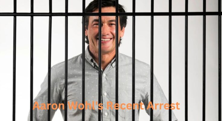 Aaron Wohl's Recent Arrest